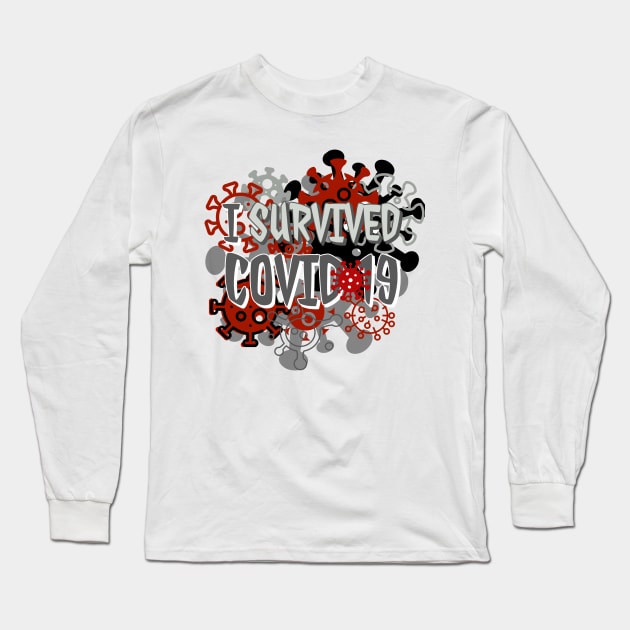 I Survived COVID-19! Long Sleeve T-Shirt by Shirtacle